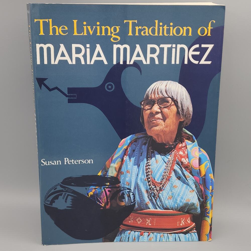 The Living Tradition of Maria Martinez Susan Peterson 1989 Pueblo Pottery Art